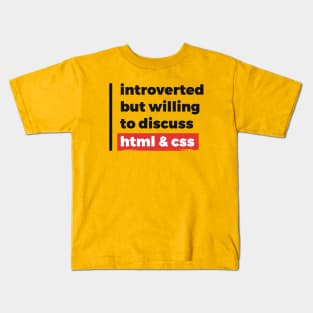 Introverted but willing to discuss HTML & CSS (Black & Red Design) Kids T-Shirt